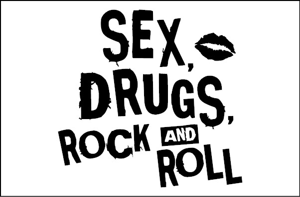 Sex Drugs and Rock and Roll